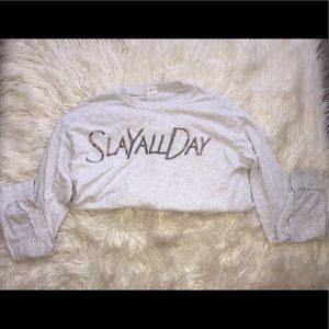 “ slay all day “ gray long sleeve shirt